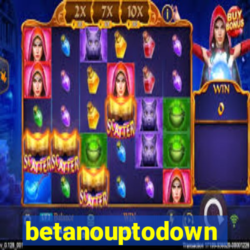 betanouptodown