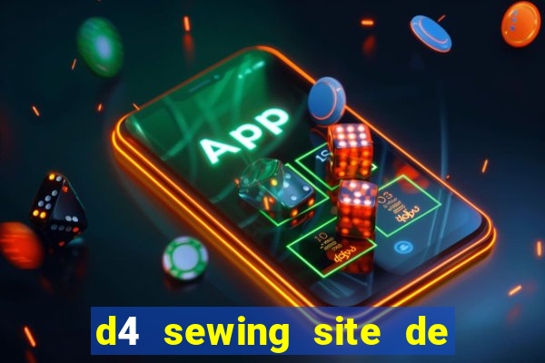 d4 sewing site de relacionamento login