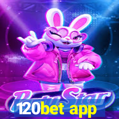 120bet app