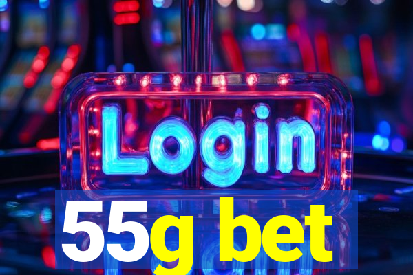 55g bet