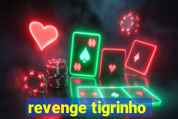 revenge tigrinho