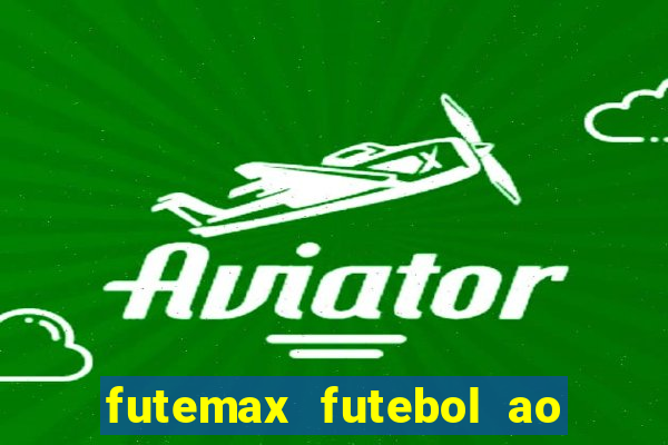 futemax futebol ao vivo 4.0 apk