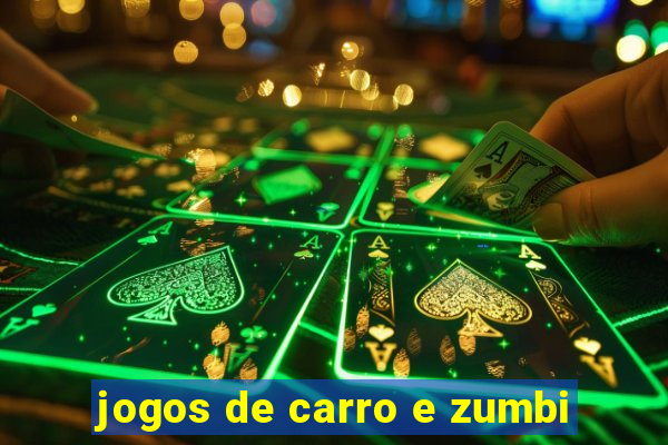 jogos de carro e zumbi