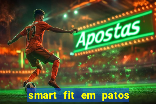 smart fit em patos de minas