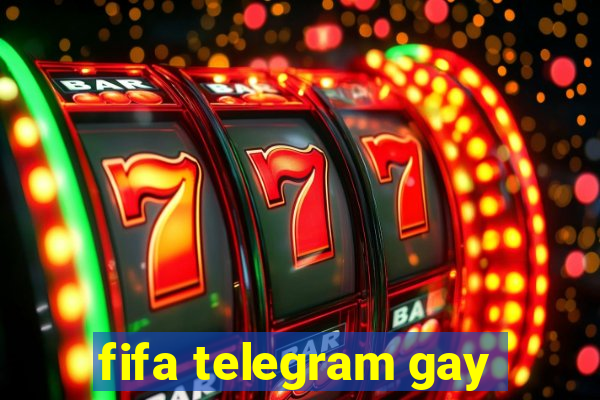 fifa telegram gay