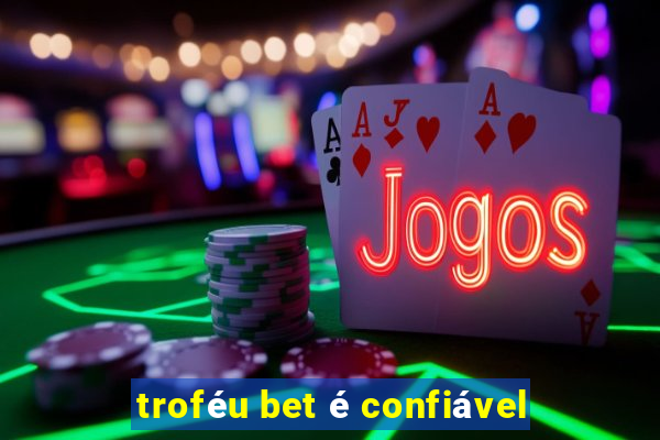 troféu bet é confiável