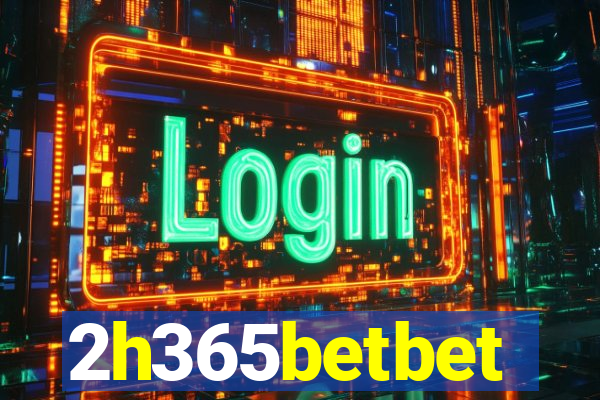 2h365betbet