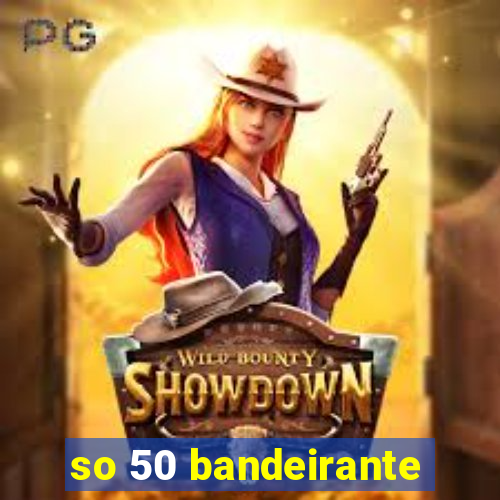 so 50 bandeirante