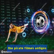 the pirate filmes antigos