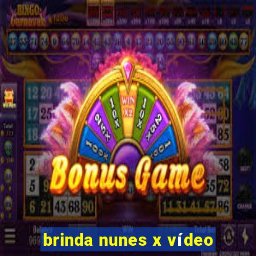 brinda nunes x vídeo