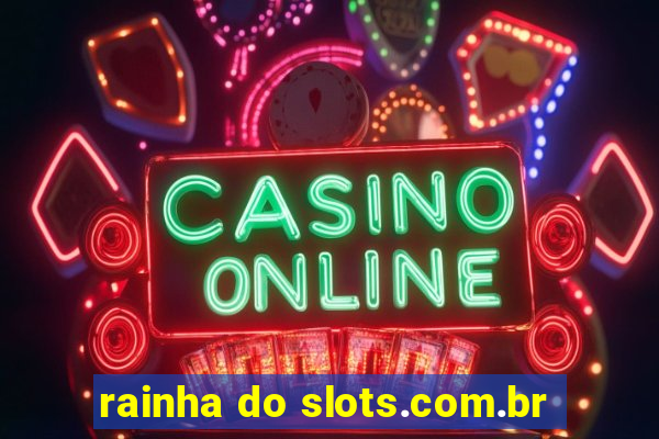 rainha do slots.com.br