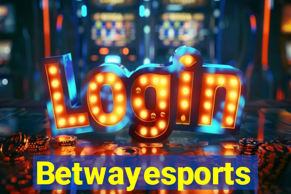 Betwayesports