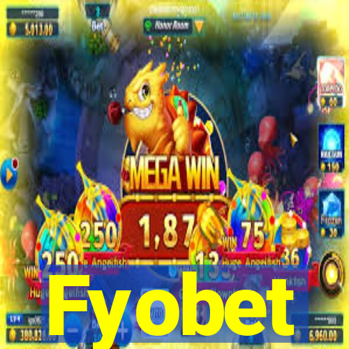 Fyobet