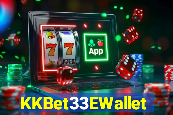 KKBet33EWallet