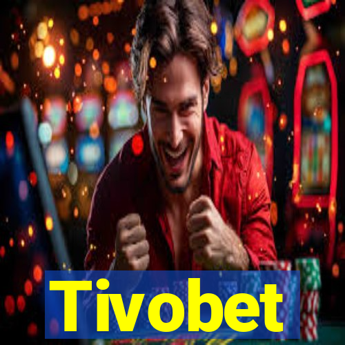 Tivobet