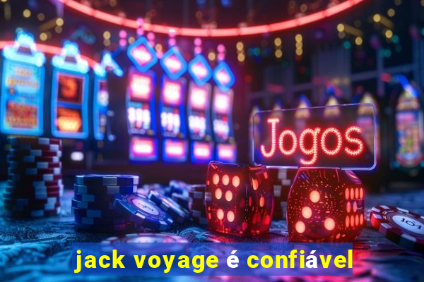 jack voyage é confiável