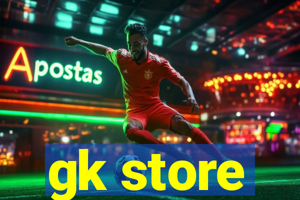 gk store