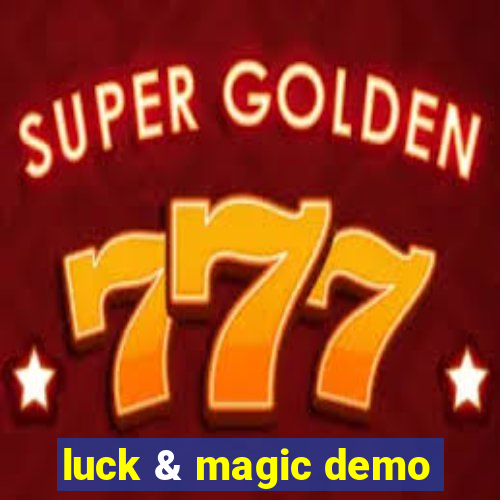 luck & magic demo