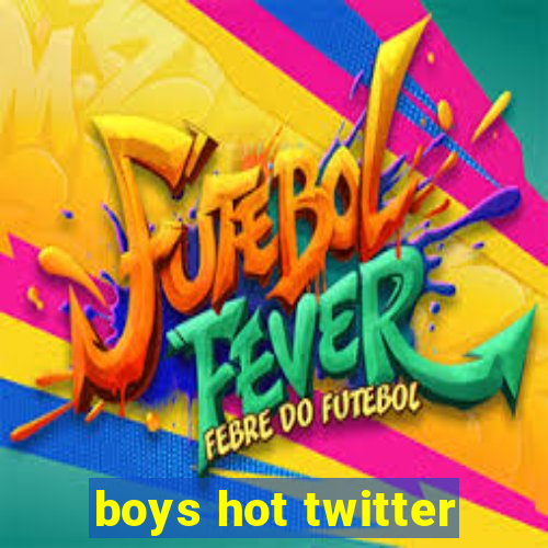 boys hot twitter