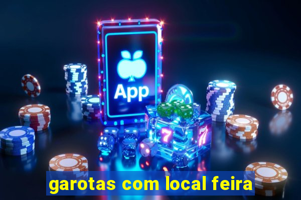 garotas com local feira