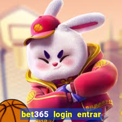 bet365 login entrar agora direto no celular