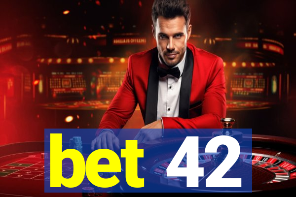 bet 42