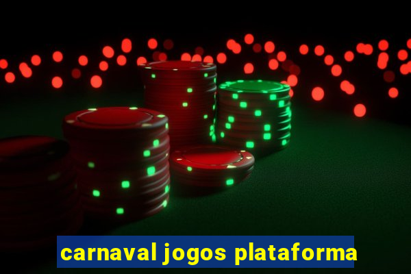 carnaval jogos plataforma