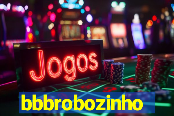 bbbrobozinho