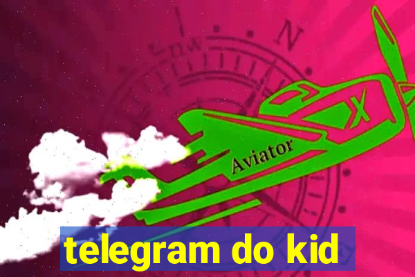 telegram do kid