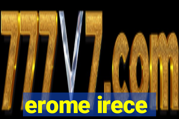 erome irece