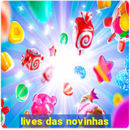 lives das novinhas