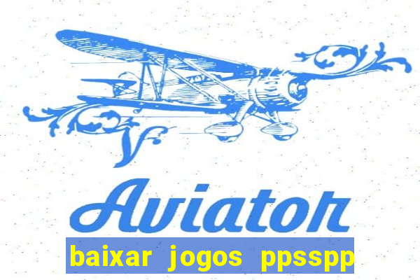 baixar jogos ppsspp para android