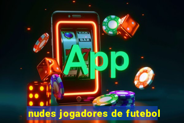 nudes jogadores de futebol