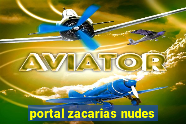 portal zacarias nudes