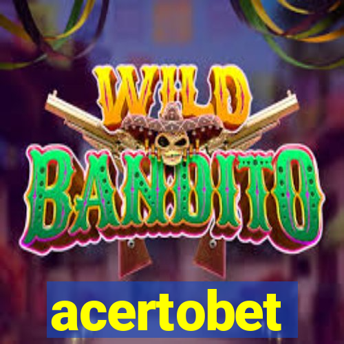 acertobet