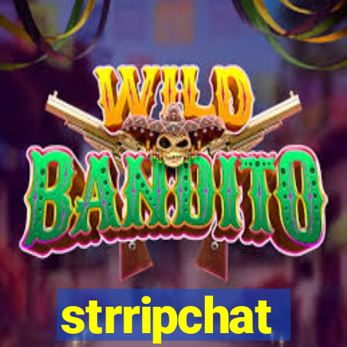 strripchat