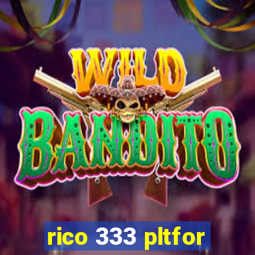 rico 333 pltfor