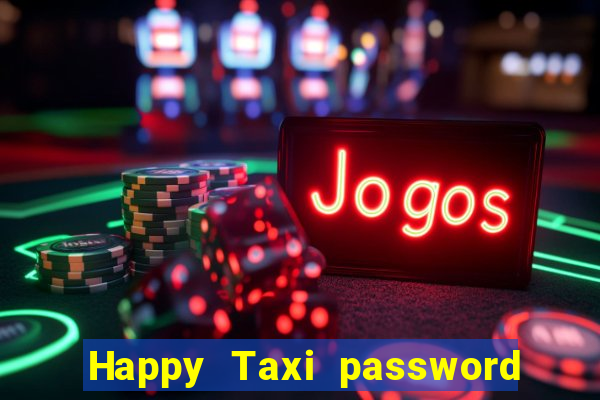 Happy Taxi password road 96 road 96 happy taxi security