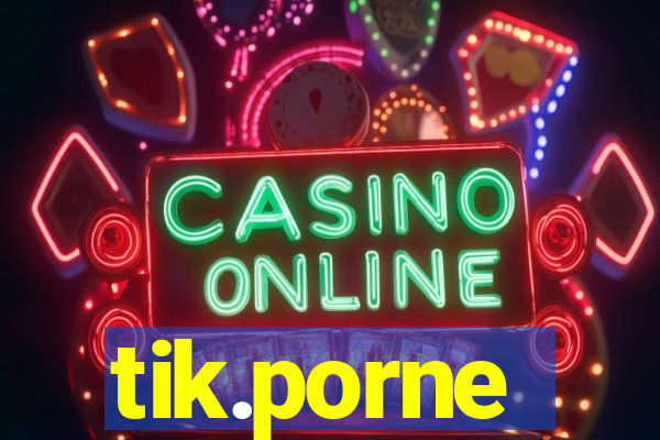 tik.porne