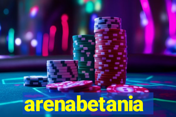 arenabetania