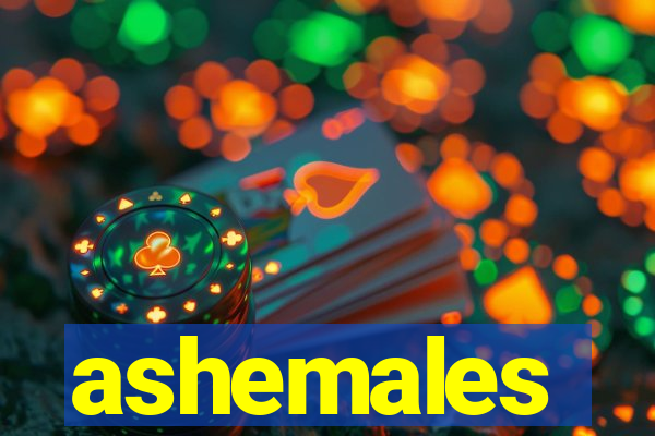 ashemales