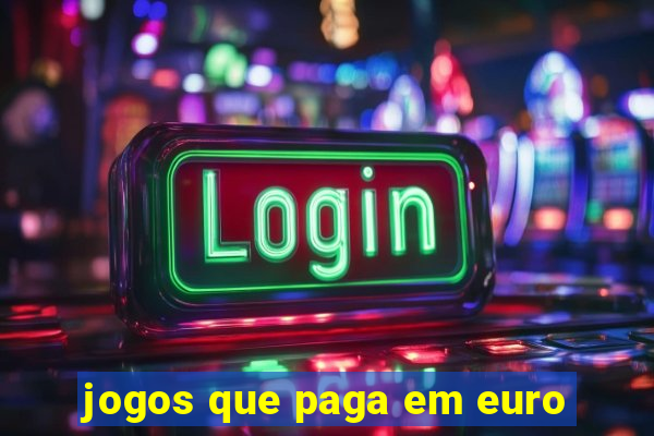 jogos que paga em euro