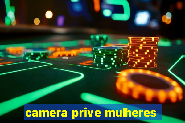 camera prive mulheres