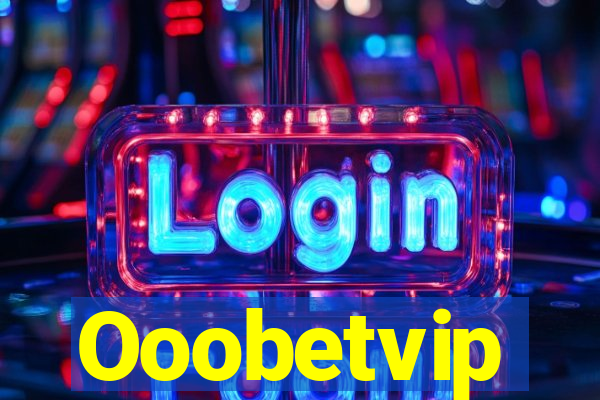 Ooobetvip