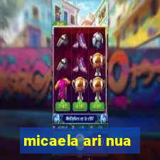 micaela ari nua