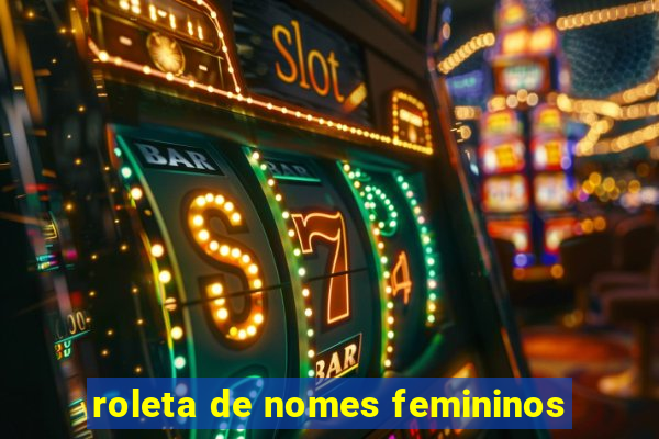 roleta de nomes femininos