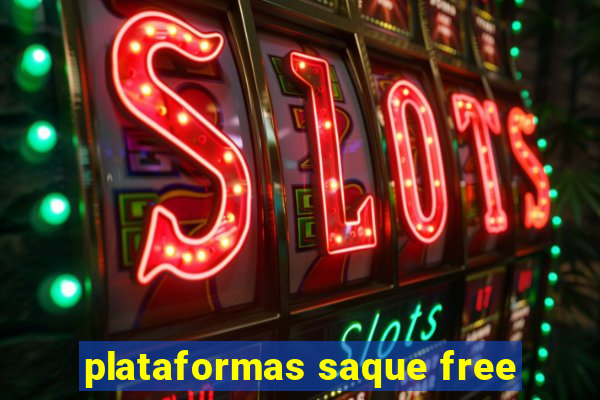 plataformas saque free