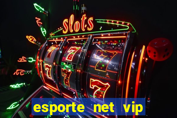 esporte net vip bet apostas