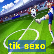 tik sexo