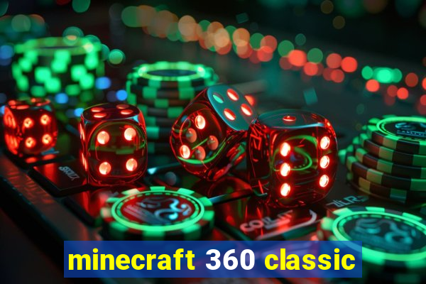 minecraft 360 classic